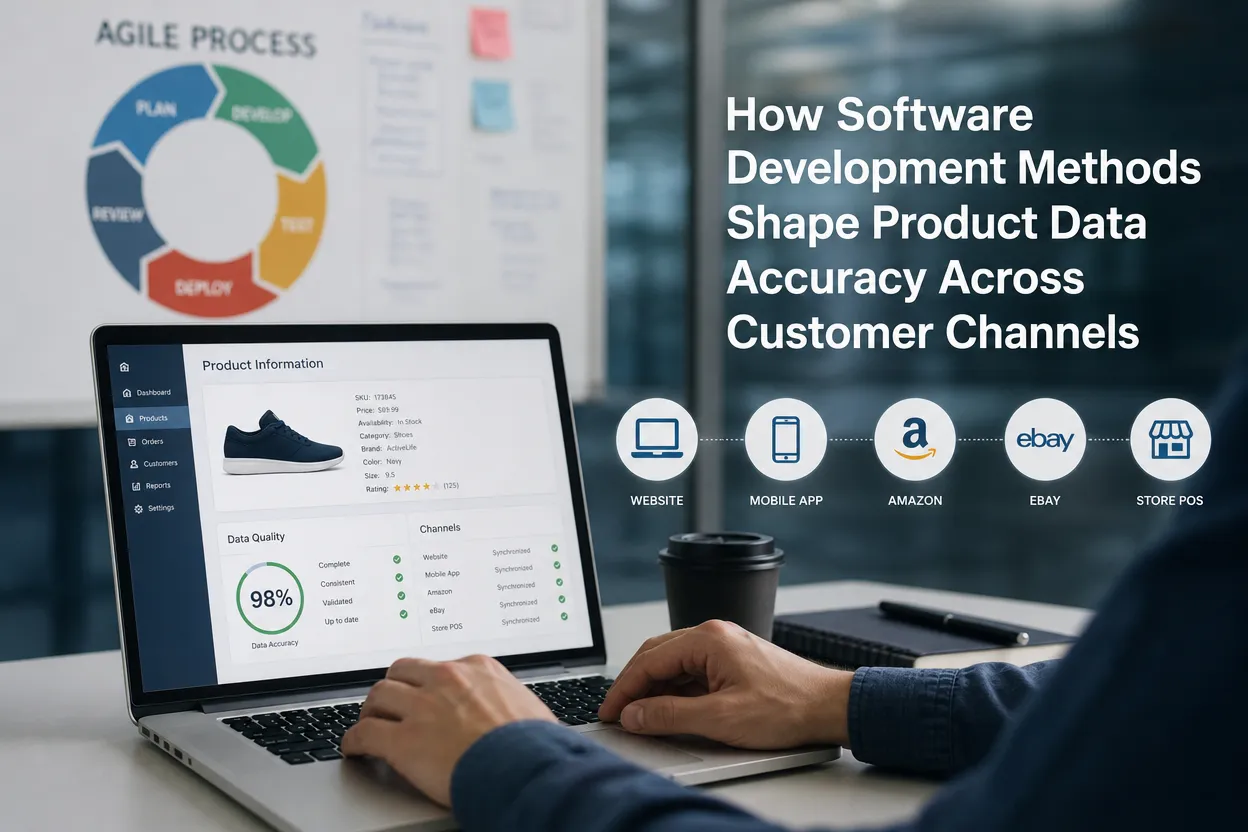 How Software Development Methods Shape Product Data Accuracy Across Customer Channels